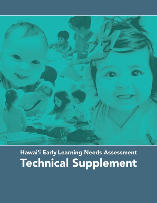 Hawai‘i Early Learning Needs Assessment: Technical Supplement (2017)