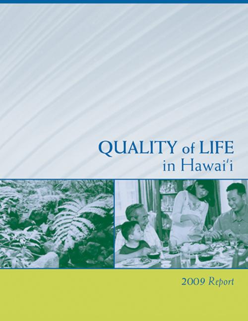 Quality of Life in Hawai‘i: Summary Report (2009)