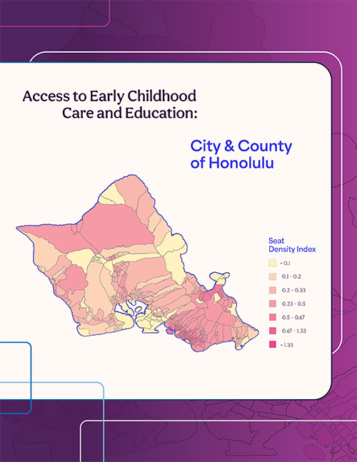 Access to Early Childhood Care and Education: City and County of Honolulu (2024)