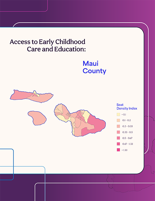 Access to Early Childhood Care and Education: Maui County (2024)